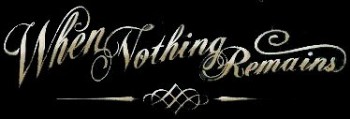 Постер When Nothing Remains - Discography When Nothing Remains - Discography