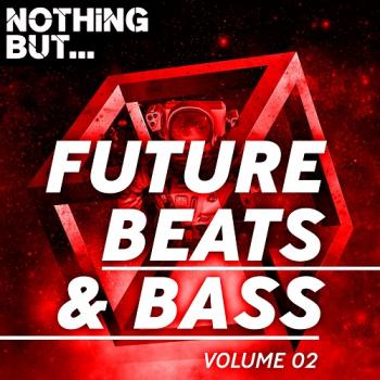 VA - Nothing But... Future Beats Bass Vol.02