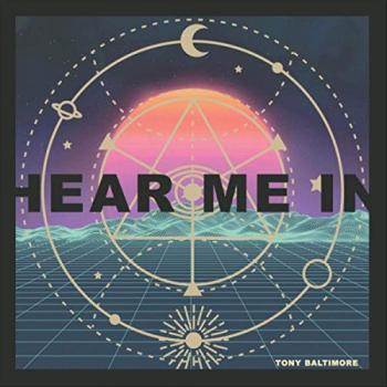 Tony Baltimore - Hear Me In