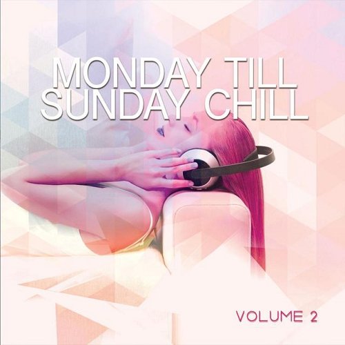 VA - Monday Till Sunday Chill Vol 1-3 