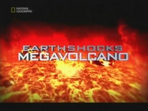  .  / EarthShocks. Megavolcano