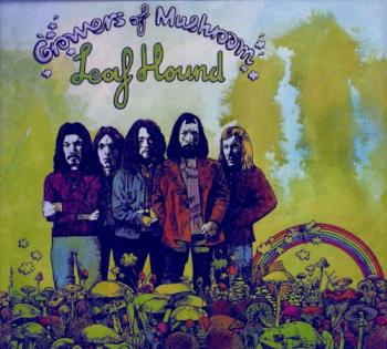 Leaf Hound - Growers Of Mushroom (2005 Remastered)
