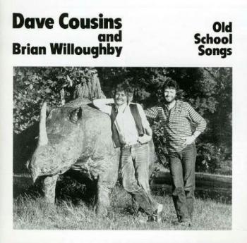 Dave Cousins Brian Willoughby - Old School Songs