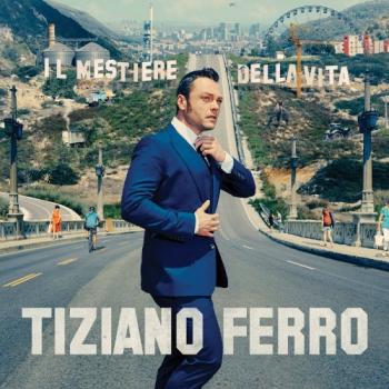 Tiziano Ferro - Il Mestiere Della Vita