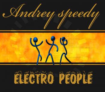 Andrey Speedy - Electro People