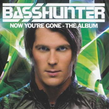 Basshunter - Now You're Gone - The Album