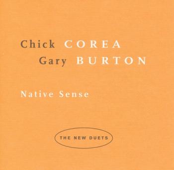 Chick Corea & Gary Burton - Native Sence
