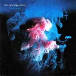 The Pineapple Thief - All The Wars