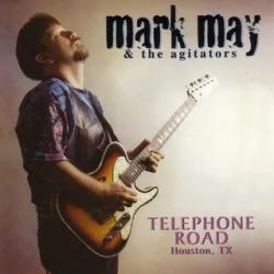Mark May The Agitators - Telephone Road Houston, TX