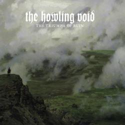 The Howling Void - The Triumph Of Ruin