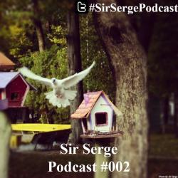 Sir Serge - Podcasts #001-010