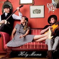 Dirty Mae - Holy Mama