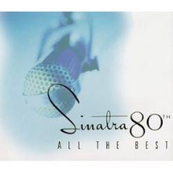 Frank Sinatra - Sinatra 80th. All the Best