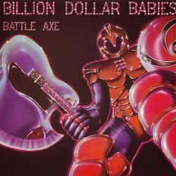 Billion Dollar Babies - Battle Axe