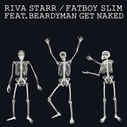 Riva Starr & Fatboy Slim Feat Beardyman - Get Naked