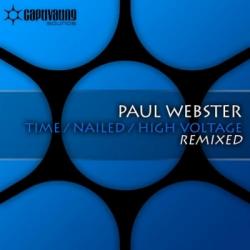 Paul Webster - Time / Nailed / High Voltage Remixed