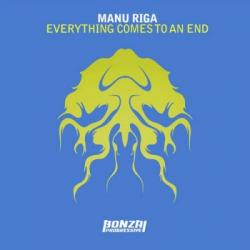 Manu Riga - Everything Comes To An End