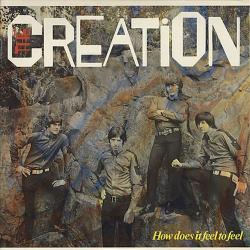 The Creation - How Does It Feel To Feel
