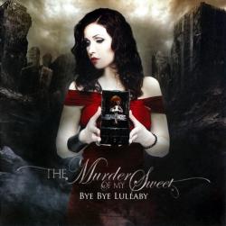 The Murder Of My Sweet - Bye Bye Lullaby