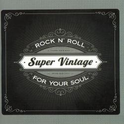 Super Vintage - Rock N' Roll For Your Soul