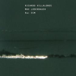 Ricardo Villalobos, Max Loderbauer - Re: ECM