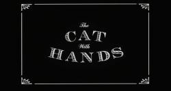     / The Cat with Hands )