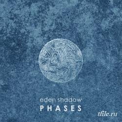 Eden Shadow - Phases