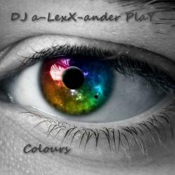 DJ a-LexX-ander PlaY - Colours