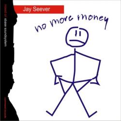 Jay Seever - No More Money