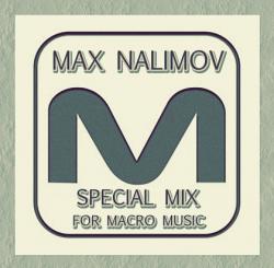 Max Nalimov - Special mix For Macro Music