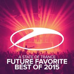 VA - A State Of Trance - Future Favorite Best Of 2015