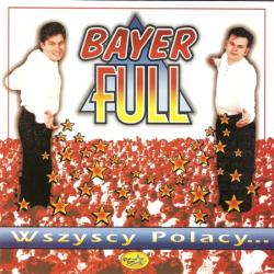 Bayer Full - Wszyscy Polacy...