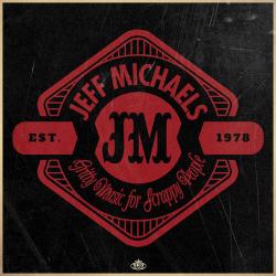 Jeff Michaels - Gritty Music for Scrappy People