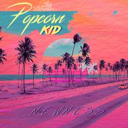 Popcorn Kid - Newness