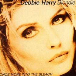 Debbie Harry Blondie - Once More Into The Bleach