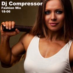 Dj Compressor Fashion Mix 18-06